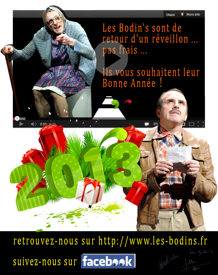 Les Bodin’s sont de retour d’un réveillon ... Pas frais... Ils vous souhaitent leur Bonne Année 2013 !